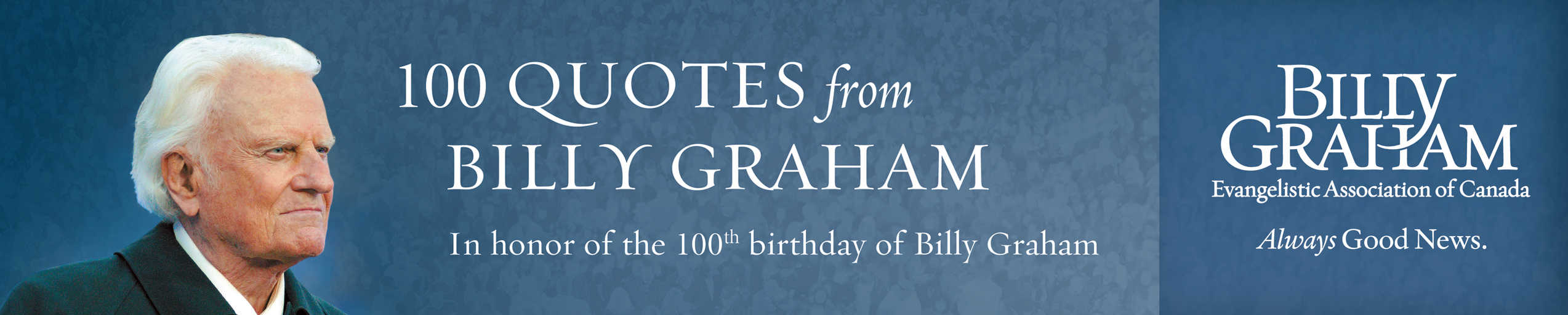 100 Quotes From Billy Graham The Billy Graham Evangelistic Association Of Canada